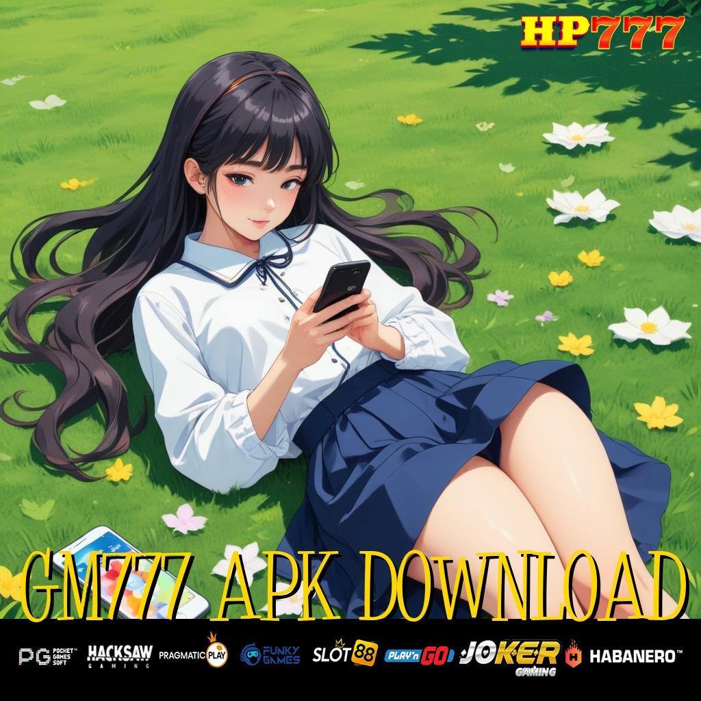 GM777 APK DOWNLOAD Keunggulan Terbaru Versi Open Beta Game Performa Lancar