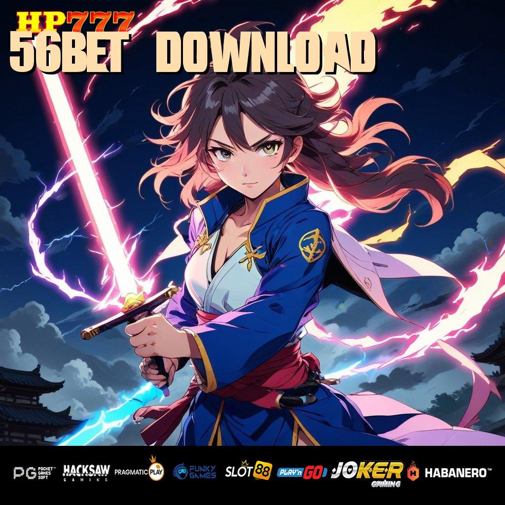 56BET DOWNLOAD Level Master Release Game Terbaru