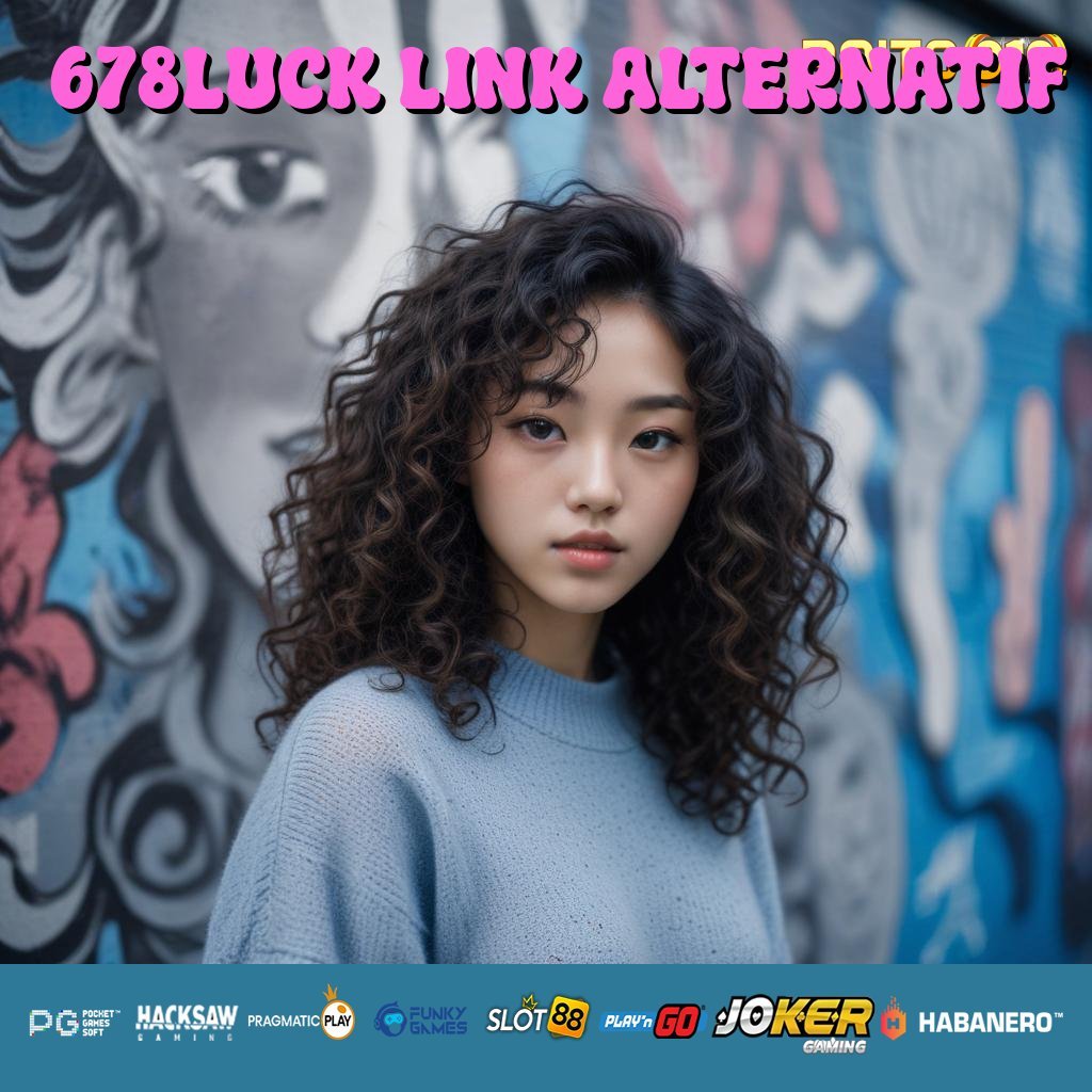 678LUCK LINK ALTERNATIF - Login Efisien dengan APK yang Mendukung Semua Perangkat