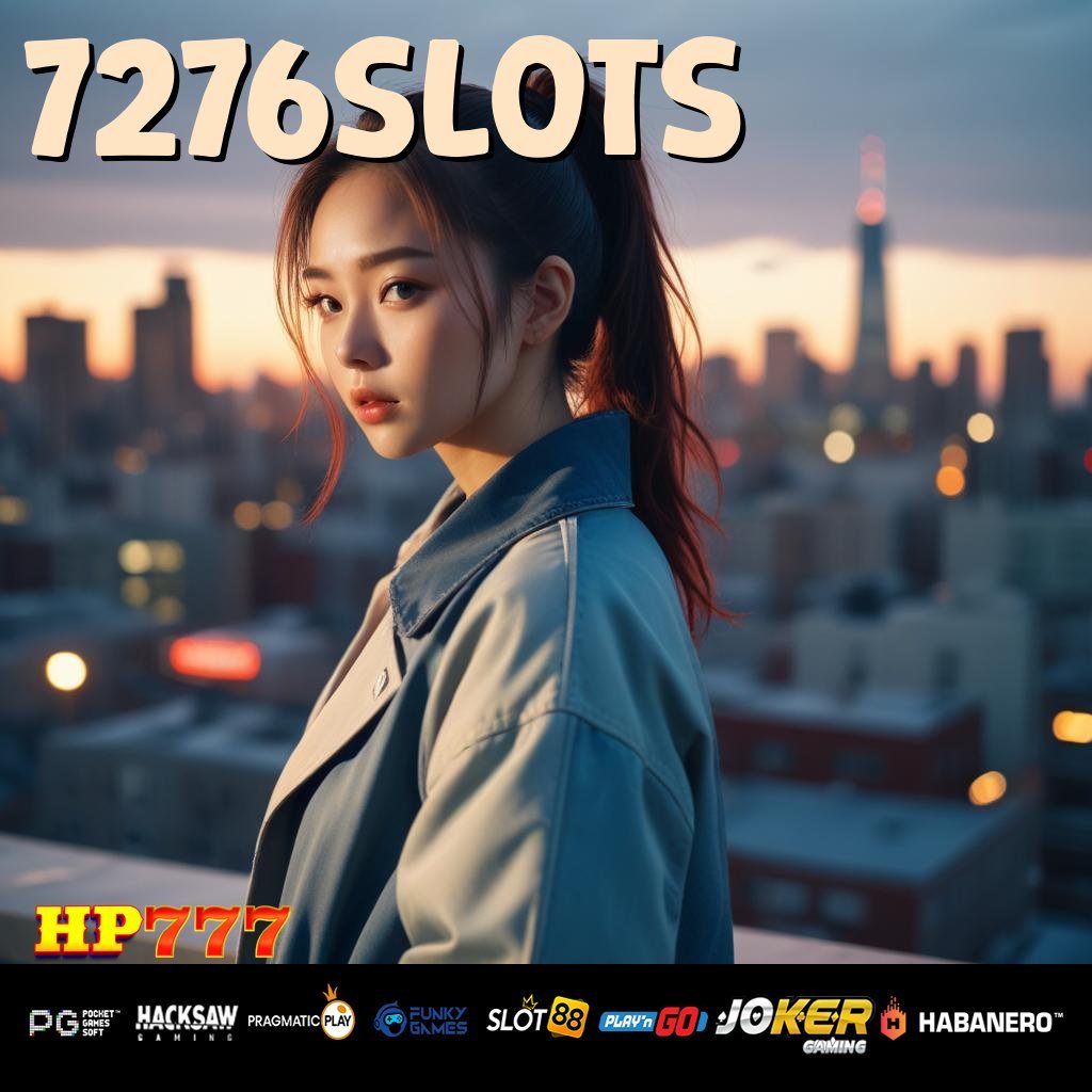 7276SLOTS Kemudahan Publik Platform User Friendly