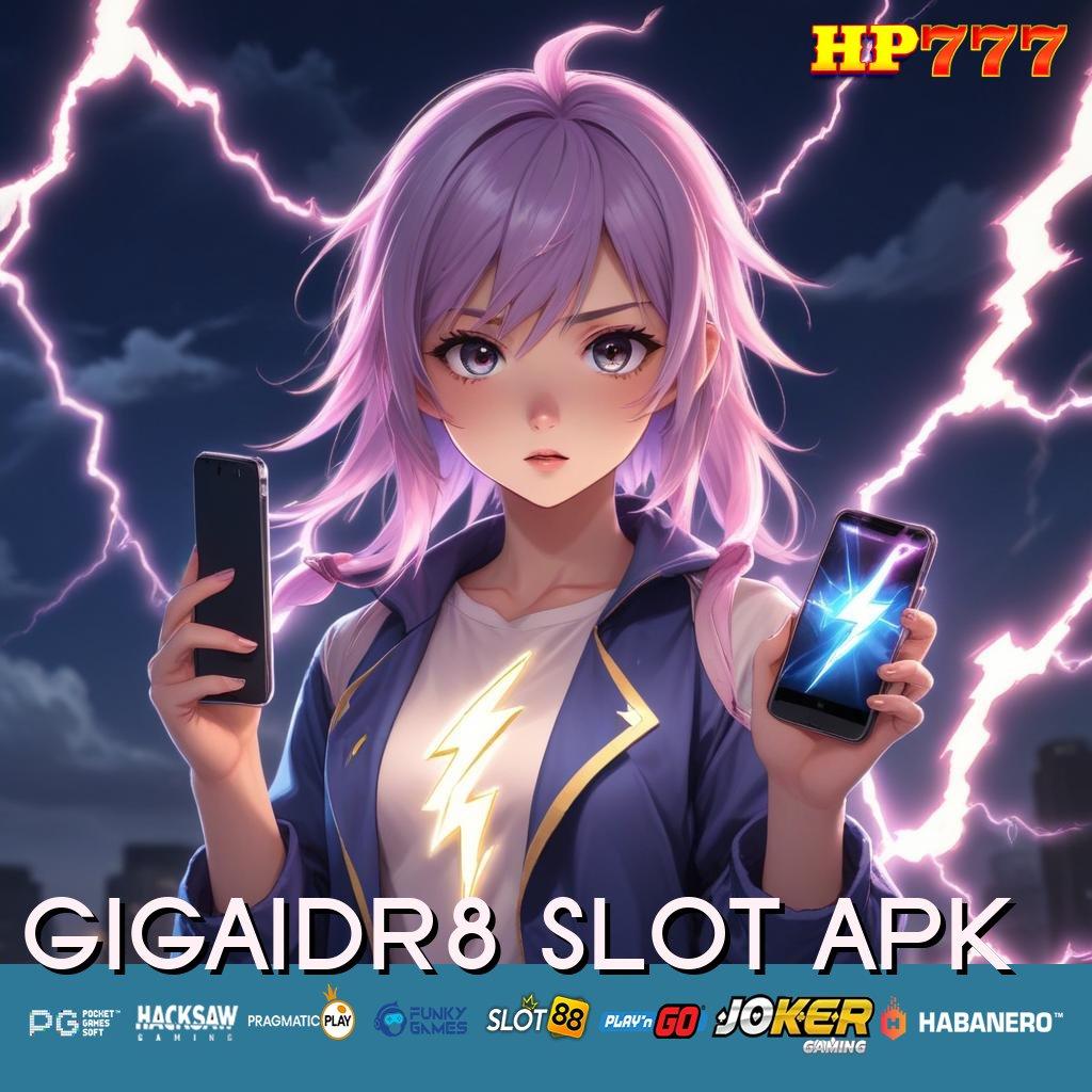 GIGAIDR8 SLOT APK Tanpa Ancaman Download Aplikasi 1.0