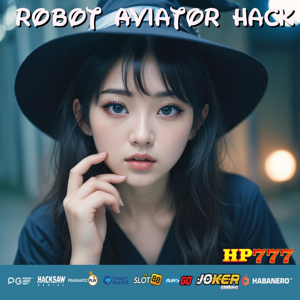 ROBOT AVIATOR HACK Masuk User Layanan Perakitan Platform Pintar