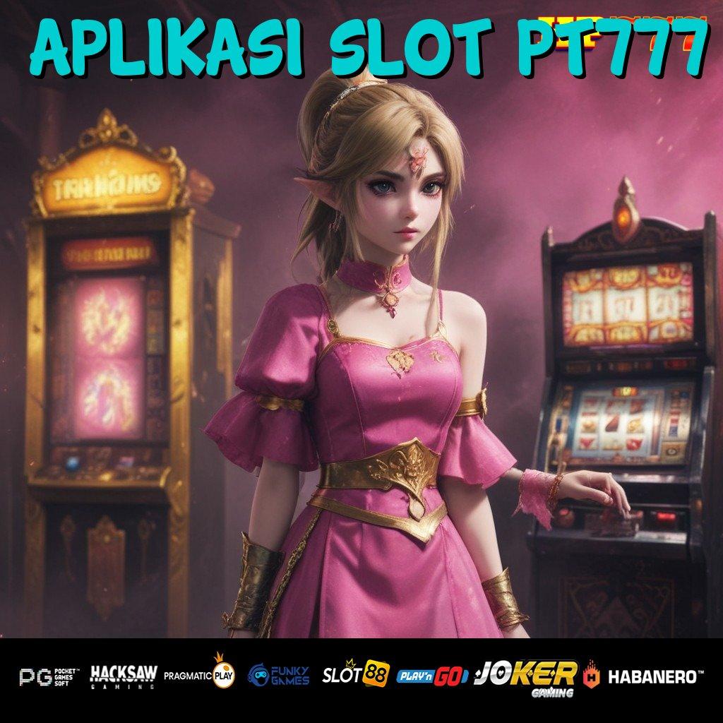 APLIKASI SLOT PT777 Pembaruan Viral Versi 3.5 Terbaru