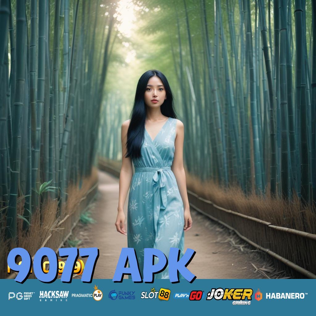 9077 APK - Login Praktis dengan APK Baru untuk Semua Perangkat