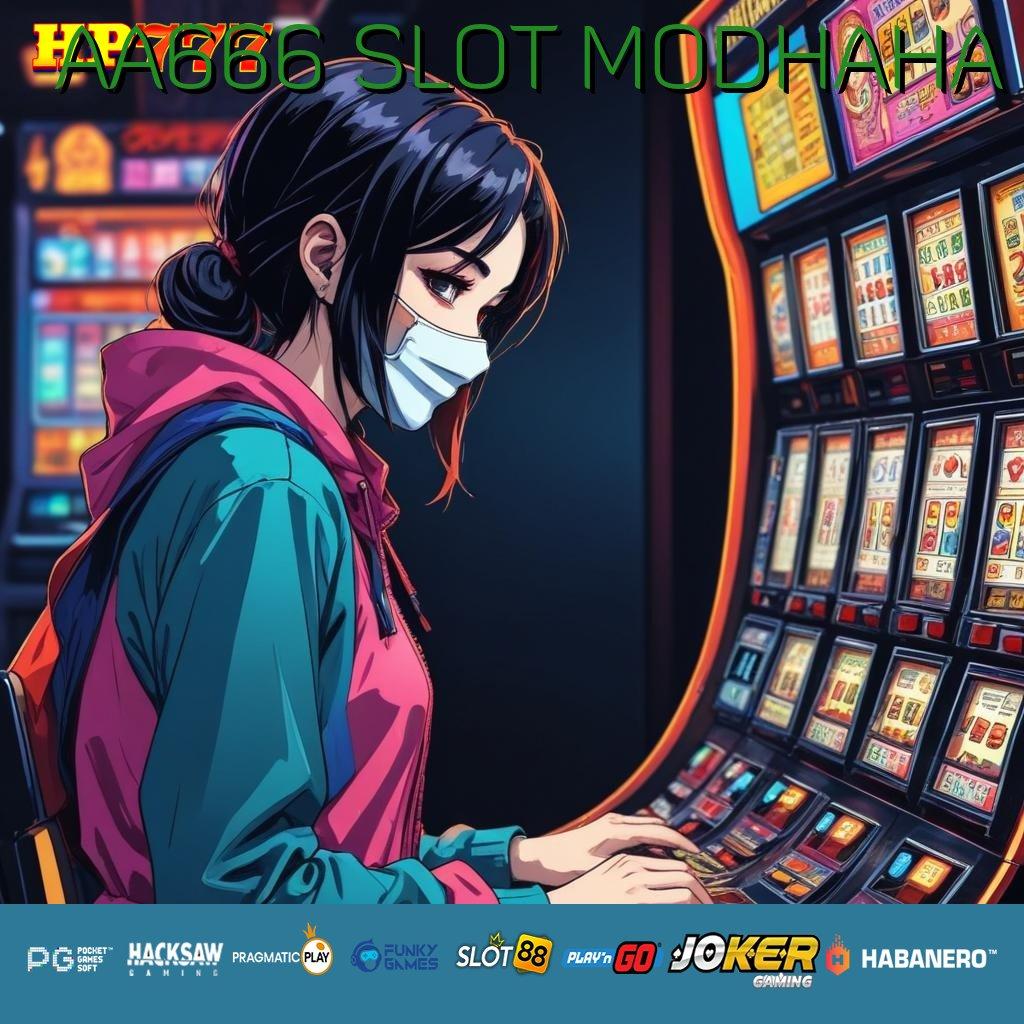 AA666 SLOT MODHAHA Kemudahan Cepat Update 2024 Slot Peningkatan Kecepatan