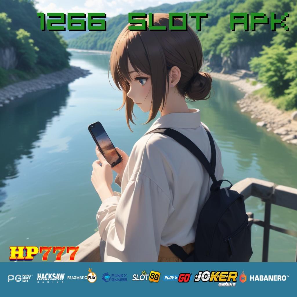 1266 SLOT APK Relasi Baik Update Kecil APK