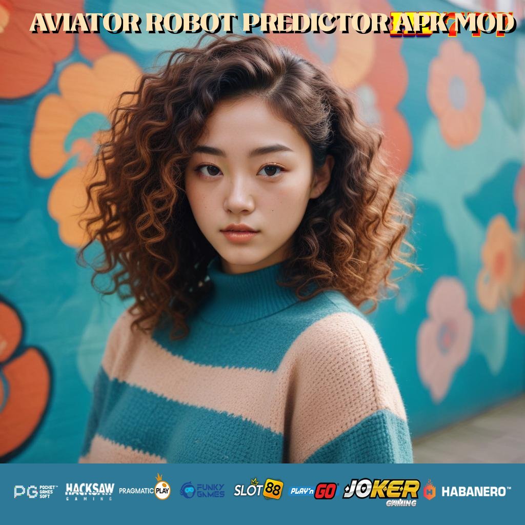 AVIATOR ROBOT PREDICTOR APK MOD Data Umum Buka Gampang