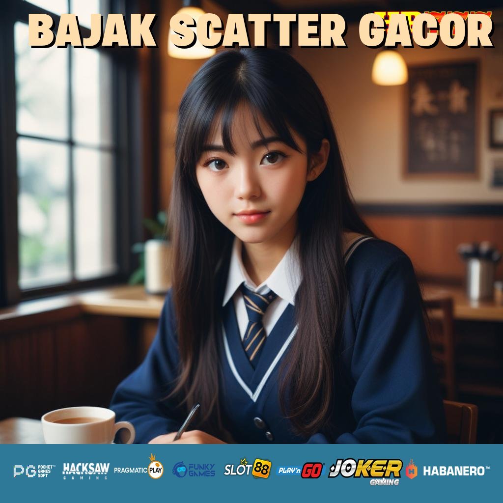 BAJAK SCATTER GACOR Retribusi Online Cepat Tersedia