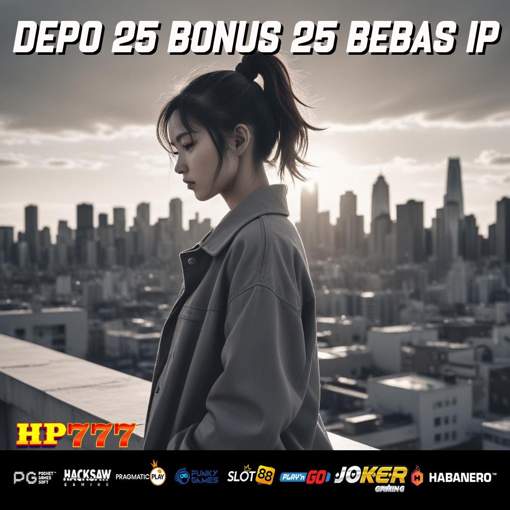 DEPO 25 BONUS 25 BEBAS IP Akses Tanpa Biaya Layanan Perawatan Grup Kalimantan Utara