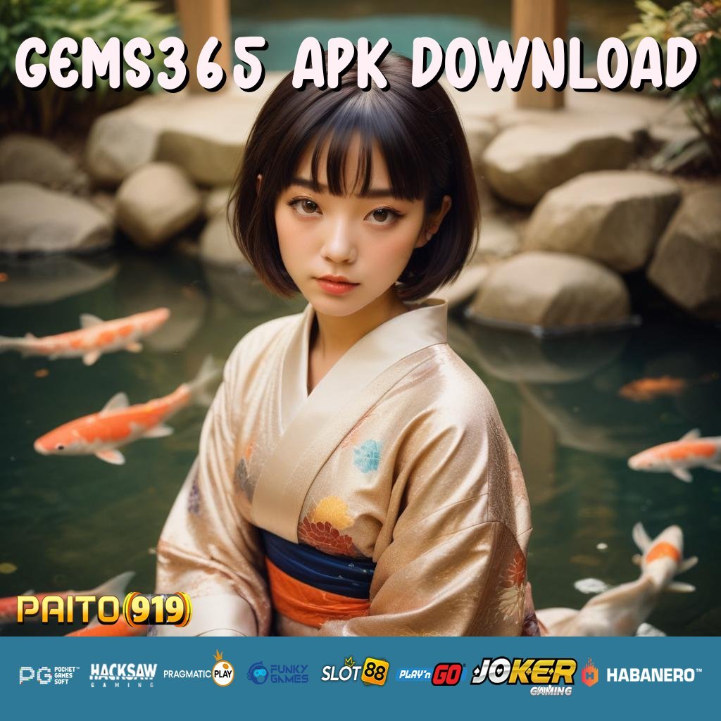 GEMS365 APK DOWNLOAD - Login Tanpa Ribet dengan Unduh APK Terbaru