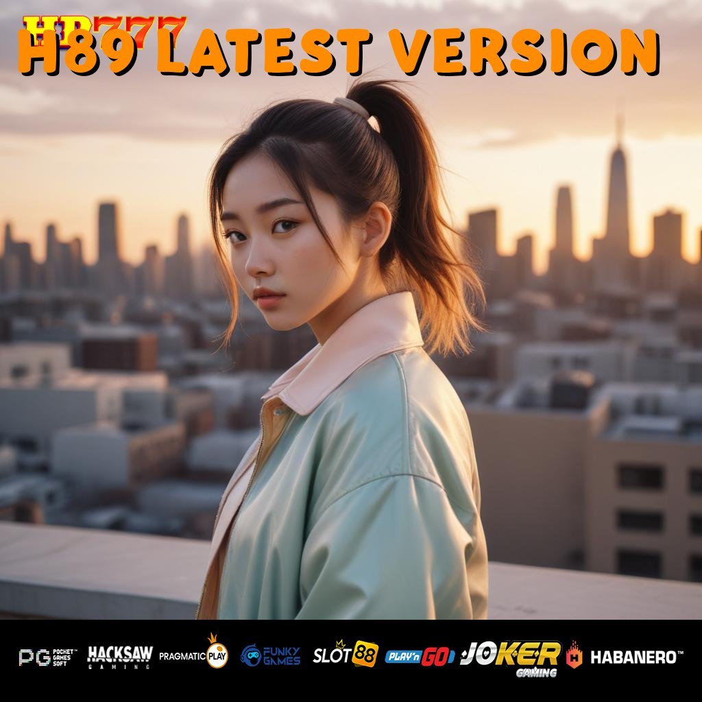 H89 LATEST VERSION