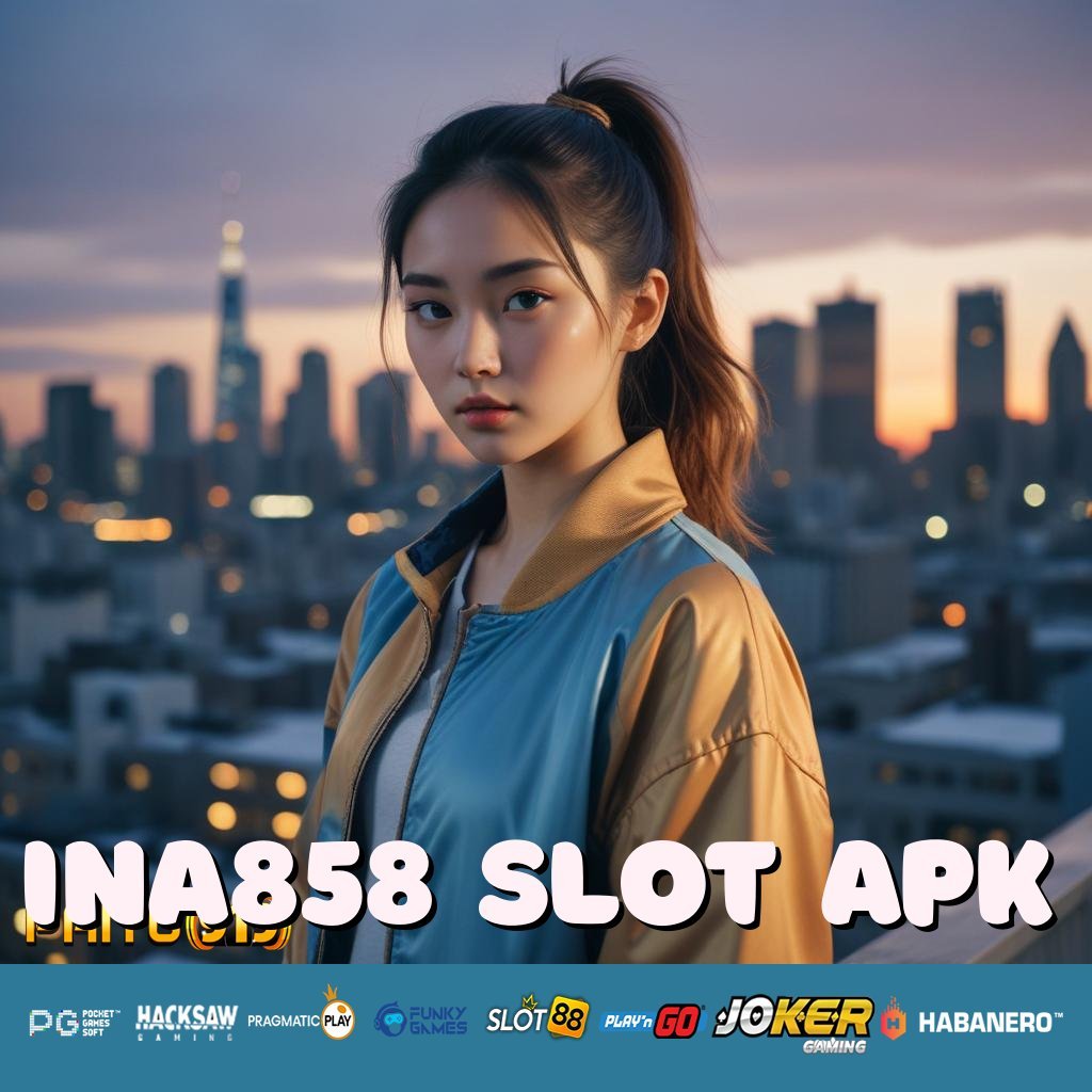 INA858 SLOT APK - Unduh APK Resmi untuk Login Lancar dan Praktis