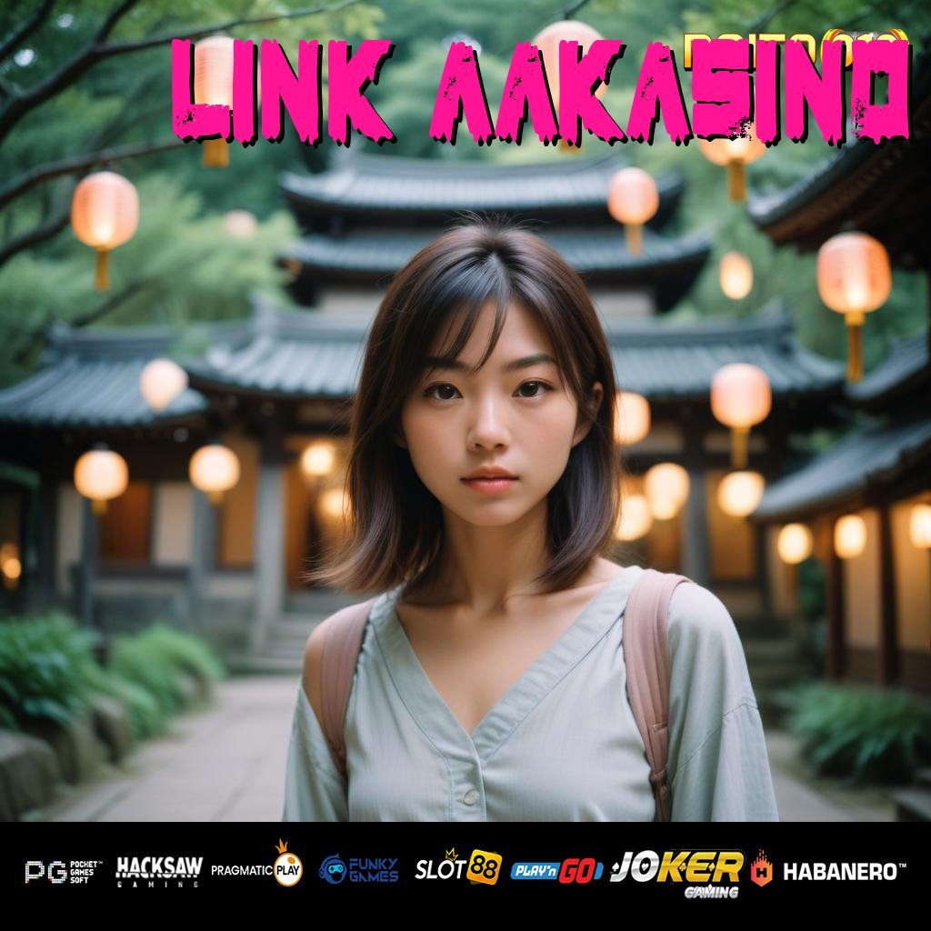 LINK AAKASINO - Instal APK Versi Baru untuk Login Cepat di Semua