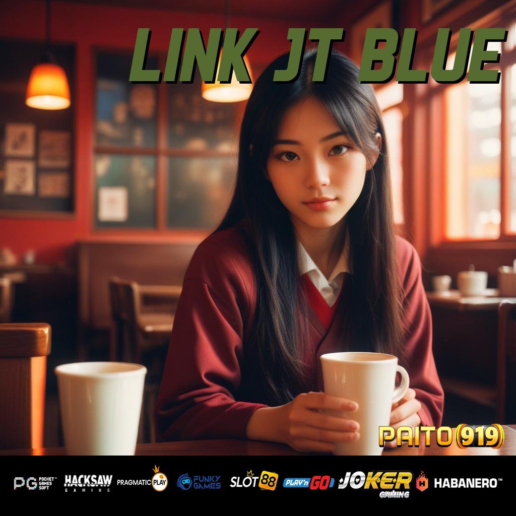 LINK JT BLUE - Login Cepat dengan APK Versi Optimal