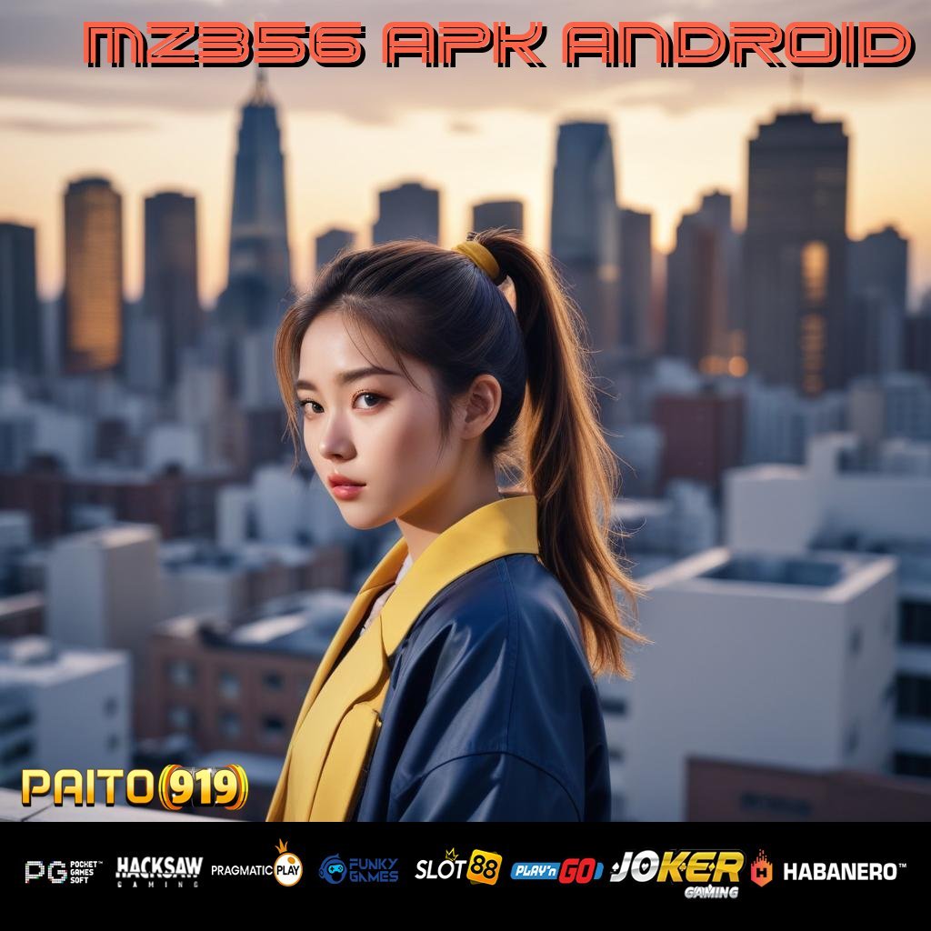 MZ356 APK ANDROID - Unduh APK yang Kompatibel dengan Semua Perangkat