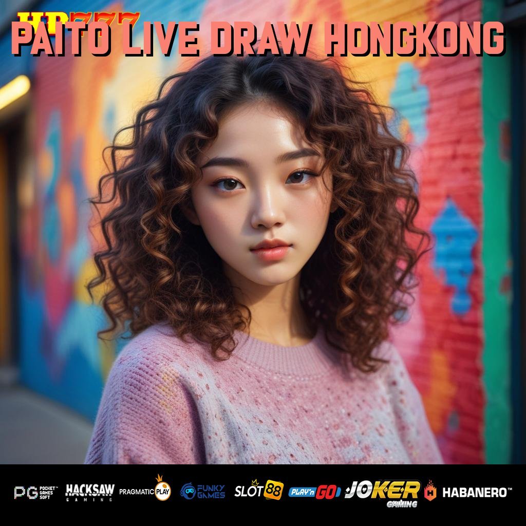 PAITO LIVE DRAW HONGKONG