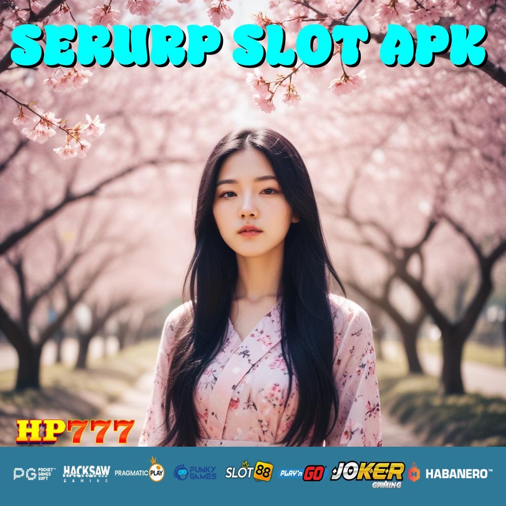 SERURP SLOT APK Data Umum Buka Gampang