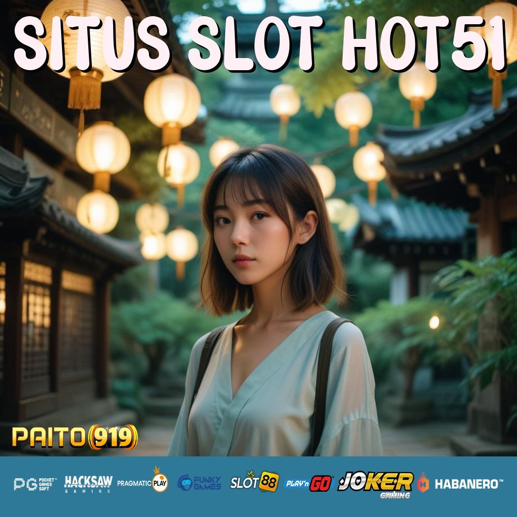 SITUS SLOT HOT51 - Login Otomatis dengan APK Generasi Baru