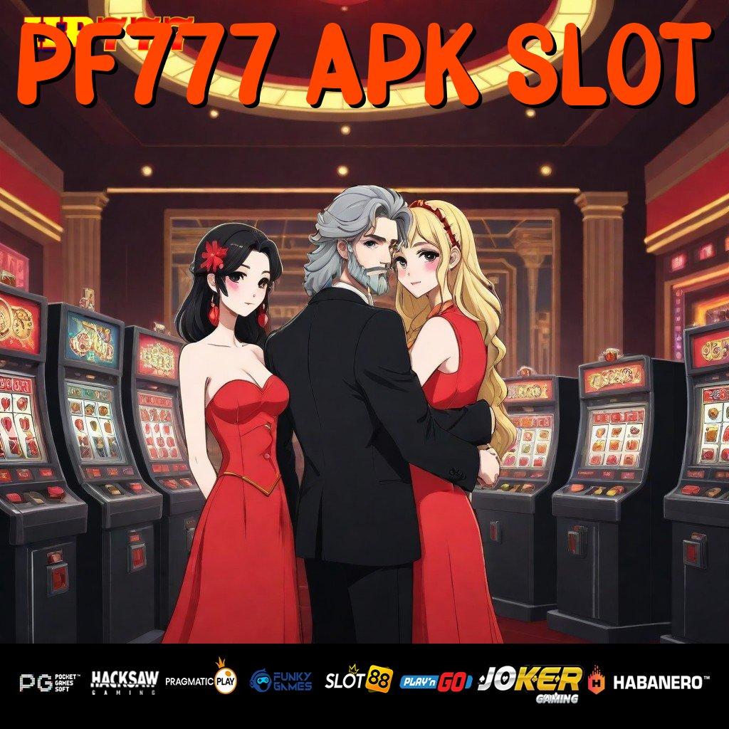 PF777 APK SLOT Suara Menawan Update Premium Game