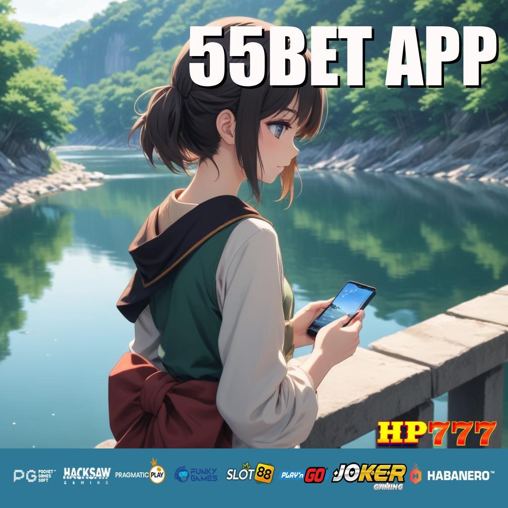 55BET APP Grup Solid Update Premium Slot