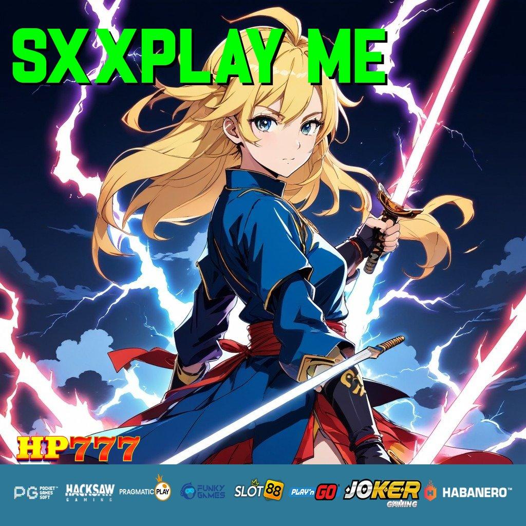 SXXPLAY ME Fitur Baru Versi Game Latest