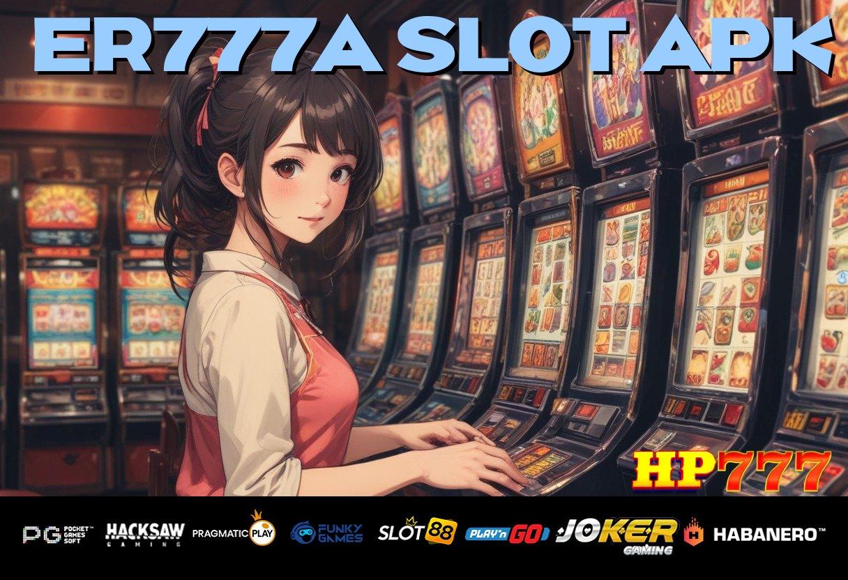 ER777A SLOT APK Grafik Menawan Install Patch Android